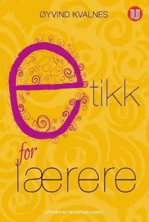 Etikk for lærere av Øyvind Kvalnes