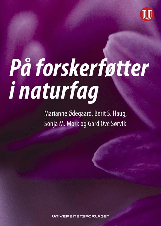 På forskerføtter i naturfag av Berit S. Haug, Sonja M. Mork, Gard Ove Sørvik, Marianne Ødegaard