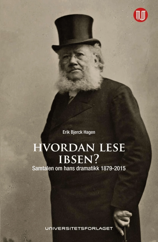 Hvordan lese Ibsen? av Erik Bjerck Hagen