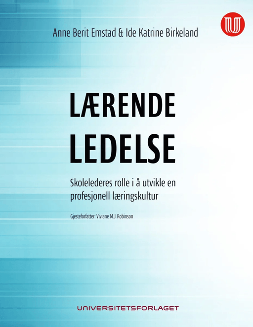 Lærende ledelse av Ide Katrine Birkeland, Anne Berit Emstad, Viviane M.J. Robinson