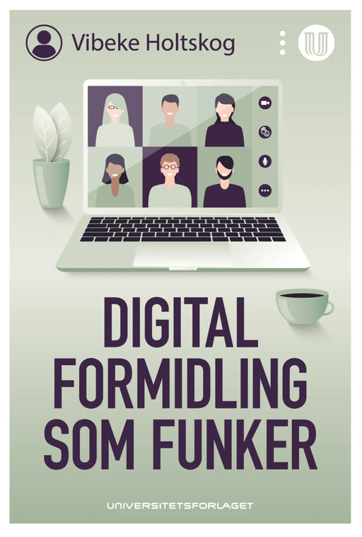 Digital formidling som funker av Vibeke Holtskog