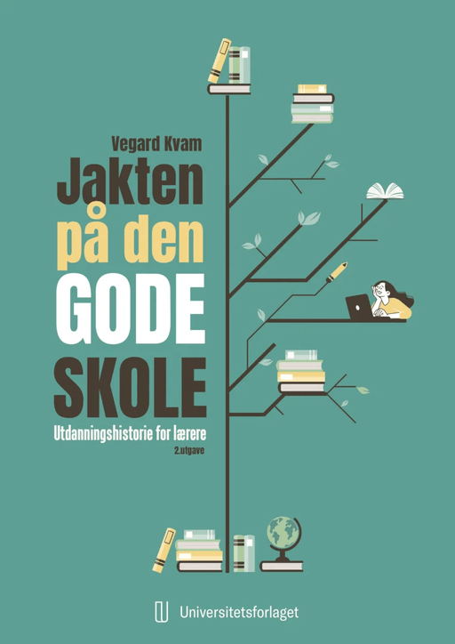 Jakten på den gode skole av Vegard Kvam