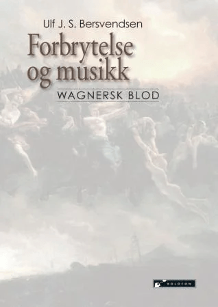 Forbrytelse og musikk av Ulf J.S. Bersvendsen