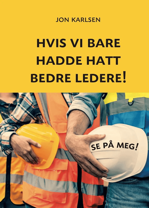 Hvis vi bare hadde hatt bedre ledere! av Jon Karlsen