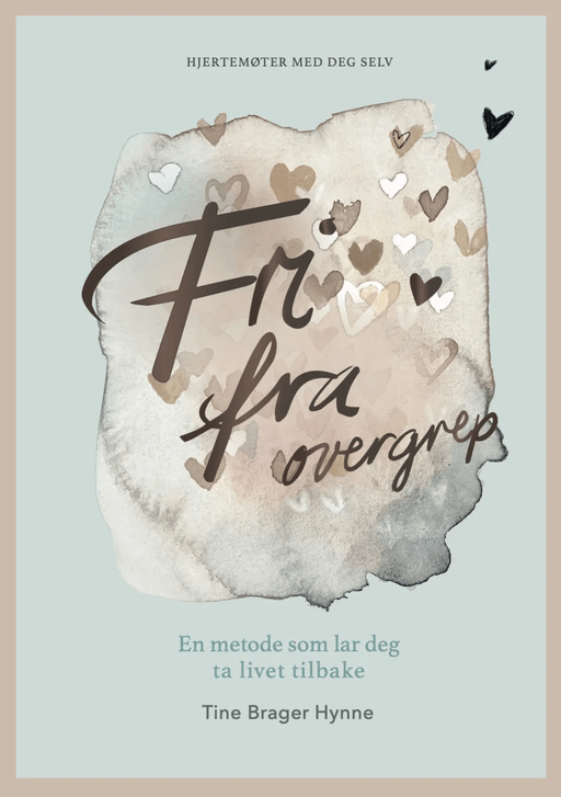 Fri fra overgrep av Tine Brager Hynne - Signert