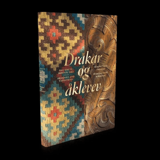 Drakar og åklevev = Dragons and tapestries av Terje Geithus, Eli-Grete Høyvik, Siri Madeleine Rutledal Iversen, Bodhild Laastad, Einar Rutledal
