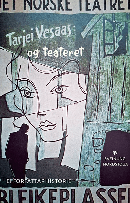 Tarjei Vesaas og teateret av Sveinung Nordstoga