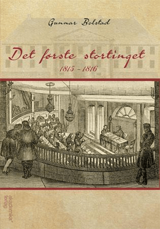 Det første stortinget 1815 - 1816 av Gunnar Bolstad
