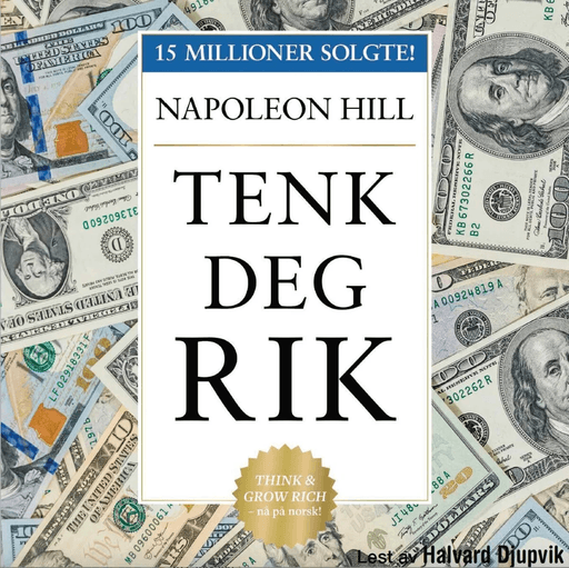 Tenk deg rik av Napoleon Hill