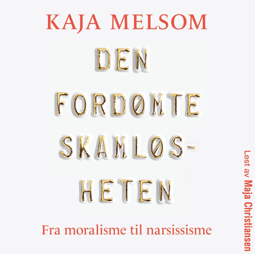 Den fordømte skamløsheten av Kaja Melsom