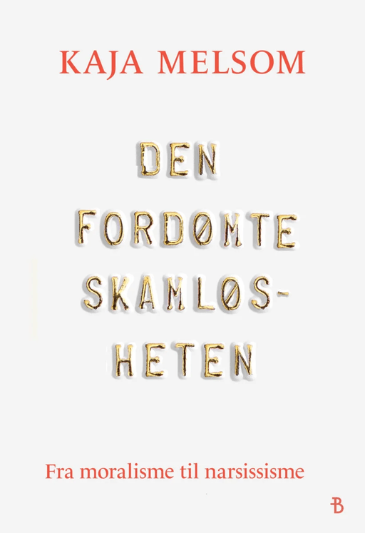 Den fordømte skamløsheten av Kaja Melsom