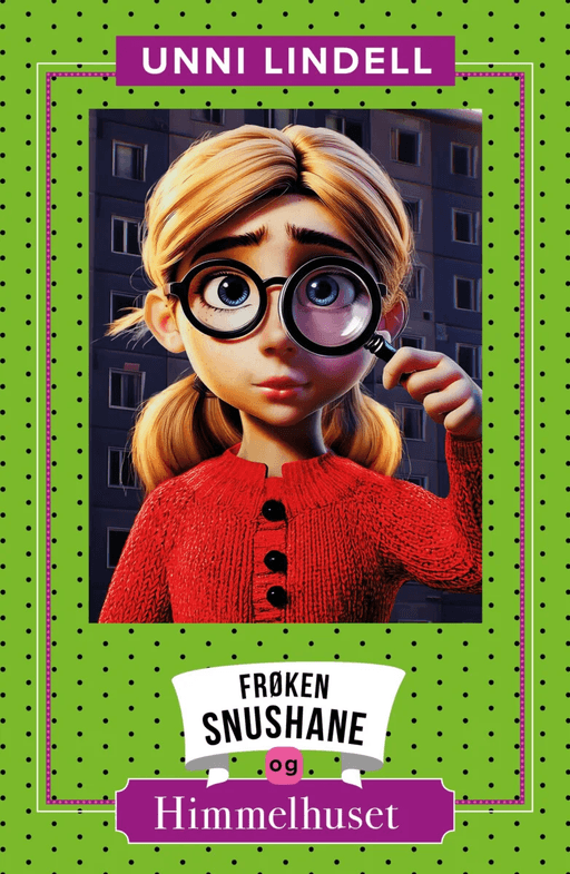 Frøken Snushane og Himmelhuset av Unni Lindell