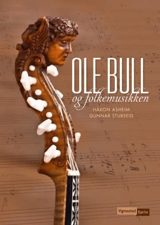 Ole Bull og folkemusikken av Håkon Asheim, Gunnar Stubseid