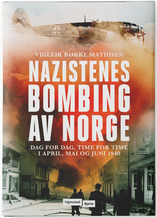 Nazistenes bombing av Norge av Vigleik Røkke Mathisen