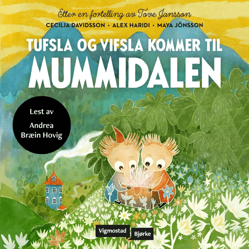 Tufsla og Vifsla kommer til Mummidalen av Cecilia Davidsson, Alex Haridi