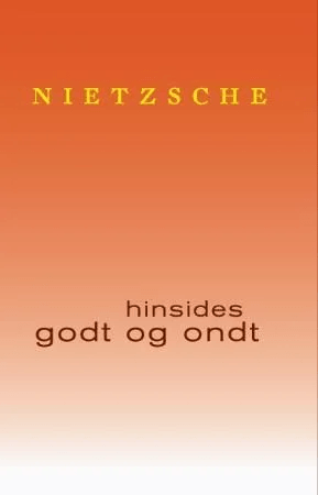 Hinsides godt og ondt av Friedrich Nietzsche