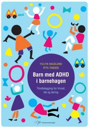 Barn med ADHD i barnehagen av Yuliya Haugland, Rita Tangen