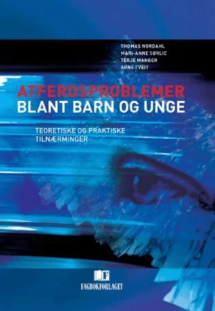 Atferdsproblemer blant barn og unge av Terje Manger, Thomas Nordahl, Mari-Anne Sørlie, Arne Tveit