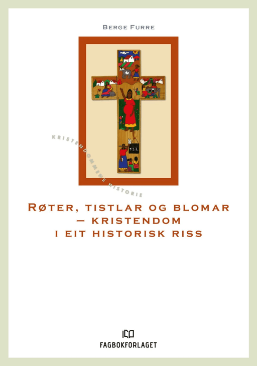 Røter, tistlar og blomar av Berge Furre