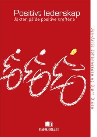 Positivt lederskap av Jon-Arild Johannessen, Bjørn Olsen