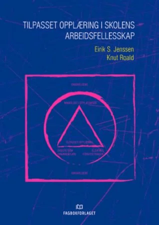 Tilpasset opplæring i skolens arbeidsfellesskap av Eirik S. Jenssen, Knut Roald