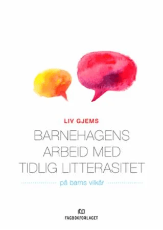 Barnehagens arbeid med tidlig litterasitet av Liv Gjems