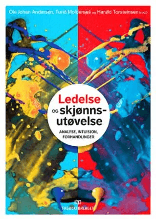 Ledelse og skjønnsutøvelse av Ole Johan Andersen, Turid Moldenæs, Harald Torsteinsen