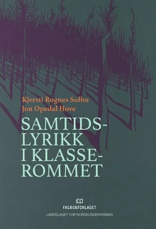 Samtidslyrikk i klasserommet av Jon Opedal Hove, Kjersti Rognes Solbu