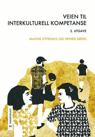 Veien til interkulturell kompetanse av Henrik Bøhn, Magne Dypedahl