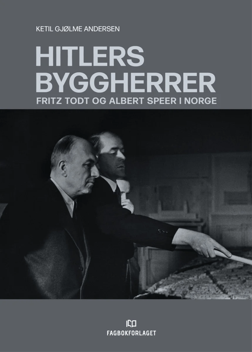 Hitlers byggherrer av Ketil Gjølme Andersen