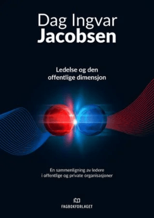 Ledelse og den offentlige dimensjon av Dag Ingvar Jacobsen