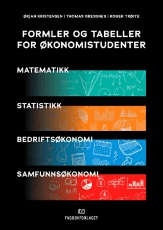 Formler og tabeller for økonomistudenter av Thomas Gressnes, Ørjan Kristensen, Roger Trøite