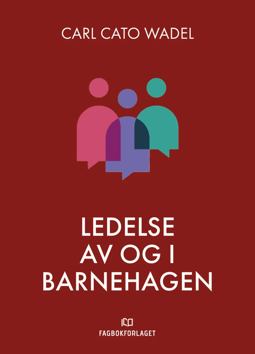 Ledelse av og i barnehagen av Carl Cato Wadel