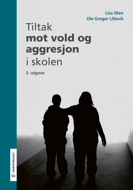 Tiltak mot vold og aggresjon i skolen av Ole Greger Lillevik, Lisa Øien
