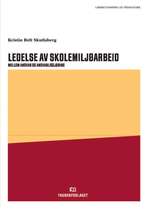 Ledelse av det psykososiale skolemiljøarbeidet av Kristin Belt Skutlaberg