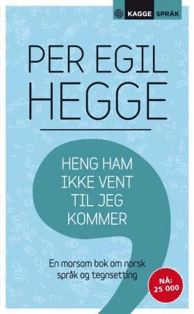 Heng ham ikke vent til jeg kommer av Per Egil Hegge