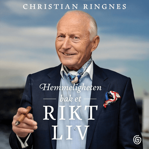 Hemmeligheten bak et rikt liv av Christian Ringnes, Even Vaa
