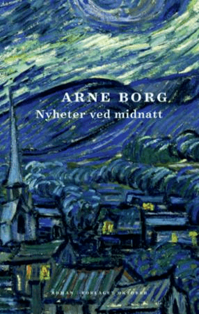 Nyheter ved midnatt av Arne Borg