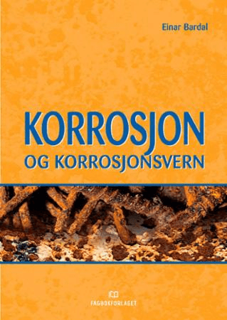 Korrosjon og korrosjonsvern av Einar Bardal