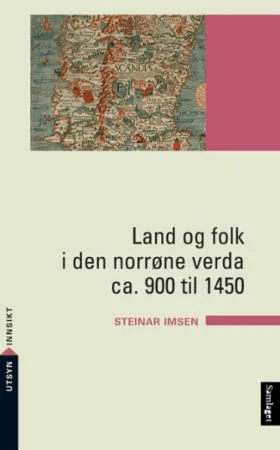 Land og folk i den norrøne verda ca. 900 til 1450 av Steinar Imsen