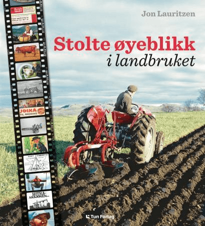 Stolte øyeblikk i landbruket av Jon Lauritzen