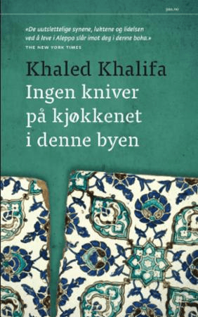 Ingen kniver på kjøkkenet i denne byen av Khaled Khalifa