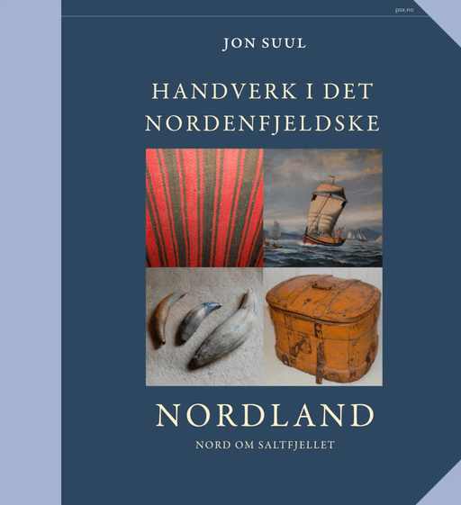 Handverk i det nordenfjeldske av Jon Suul