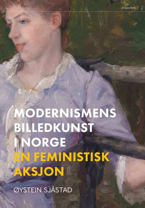 Modernismens billedkunst i Norge av Øystein Sjåstad
