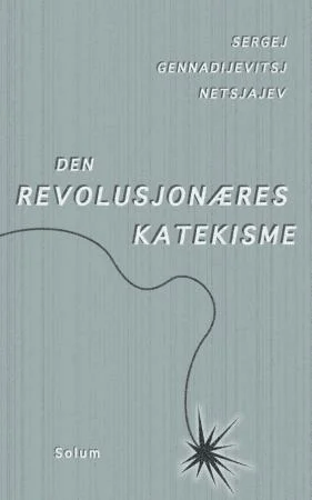 Den revolusjonæres katekisme av Sergej Gennadijevitsj Netsjajev