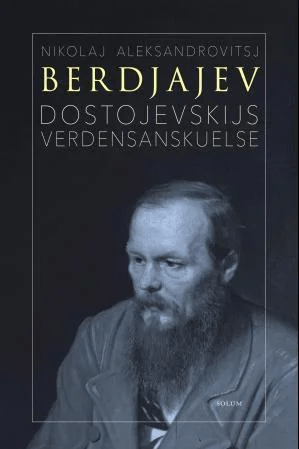 Dostojevskijs verdensanskuelse av Nikolaj Aleksandrovitsj Berdjajev