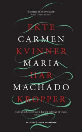 Ekte kvinner har kropper av Carmen Maria Machado