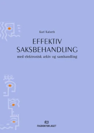 Effektiv saksbehandling av Karl Kalseth