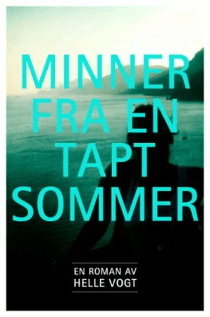 Minner fra en tapt sommer av Helle Vogt