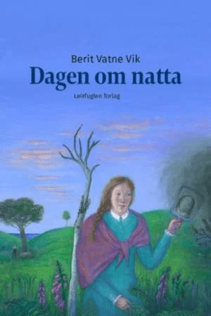 Dagen om natta av Berit Vatne Vik